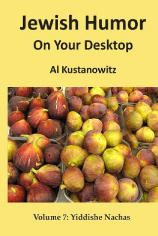 Kniha Jewish Humor on Your Desktop: Yiddishe Nachas Al Kustanowitz