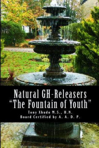 Libro Natural GH Releasers "The Fountain of Youth" Hn Tony Xhudo MS