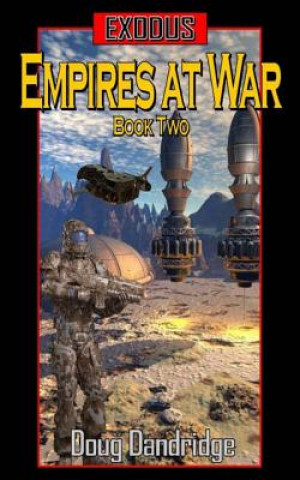 Könyv Exodus: Empires at War: Book 2 Doug Dandridge