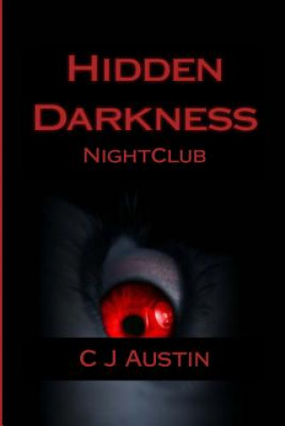 Kniha Hidden Darkness: NightClub C J Austin