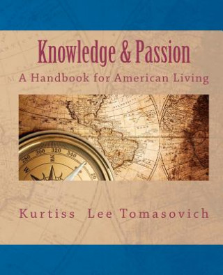 Libro Knowledge & Passion - A Handbook for American Living MR Kurtiss Lee Tomasovich