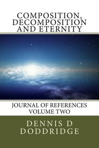 Knjiga Composition, Decomposition and Eternity MR Dennis Dean Doddridge