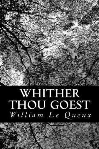 Carte Whither Thou Goest William Le Queux