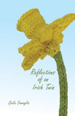 Könyv Reflections of an Irish Twin Giulia Damaglia