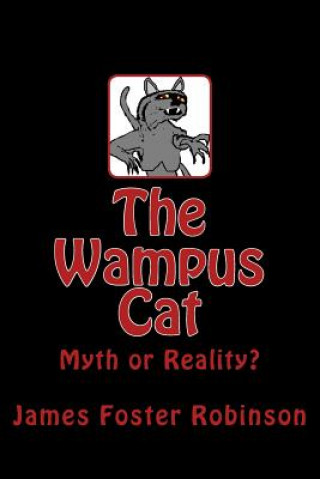 Książka The Wampus Cat: Myth or Reality? James Foster Robinson