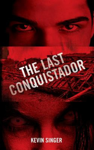 Книга The Last Conquistador Kevin Singer