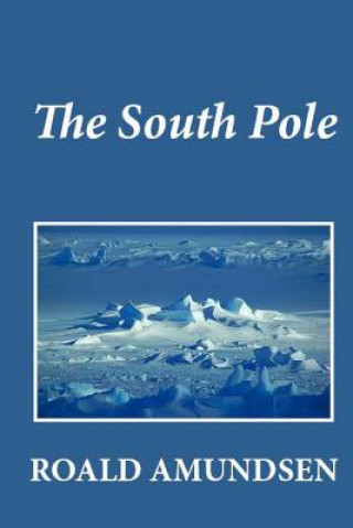 Knjiga The South Pole Roald Amundsen