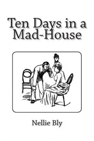 Книга Ten Days in a Mad-House Nellie Bly