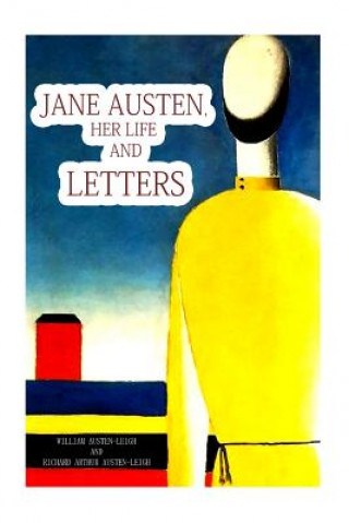 Carte Jane Austen, Her Life And Letters William Aus Richard Arthur Austen-Leigh