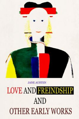 Kniha Love And Freindship And Other Early Works Jane Austen