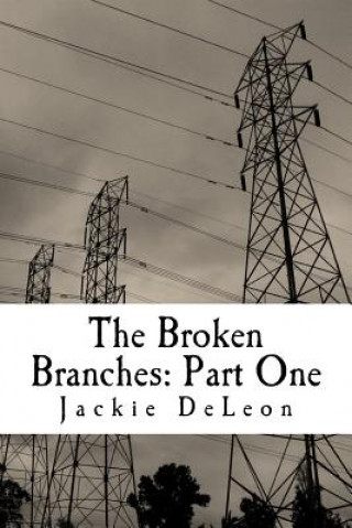 Książka The Broken Branches: Part One Jackie Deleon