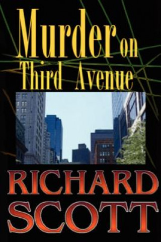 Carte Murder on Third Avenue: Murder in the publishing industry Richard Scott