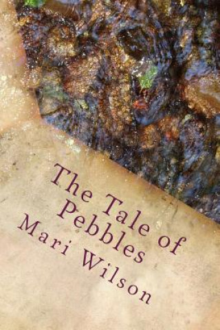 Knjiga The Tale of Pebbles Mari Wilson