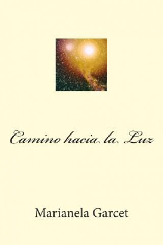 Livre Camino Hacia La Luz Mrs Marianela Garcet