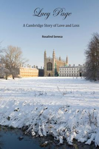 Kniha Lucy Page: A Cambridge Story of Love and Loss Rosalind Seneca