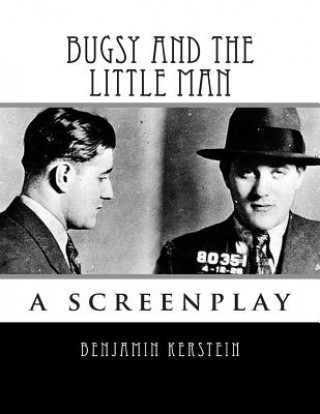 Książka Bugsy and the Little Man: a screenplay Benjamin Kerstein