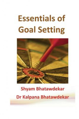 Kniha Essentials of Goal Setting Shyam Bhatawdekar