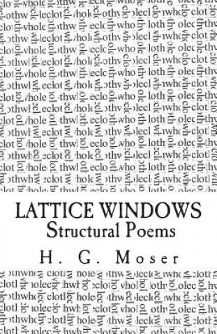 Book Lattice Windows: Structural Poems H G Moser