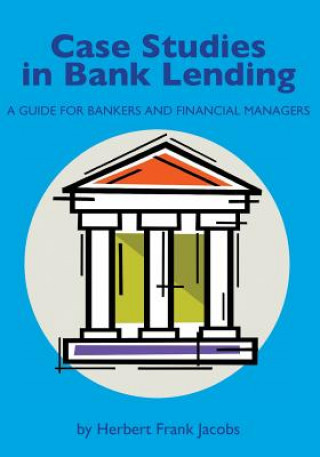 Carte Case Studies in Bank Lending Herbert Frank Jacobs