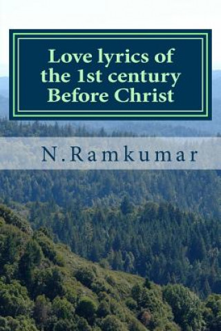 Kniha Love lyrics of the 1st century Before Christ: Kuruntogai N Ramkumar