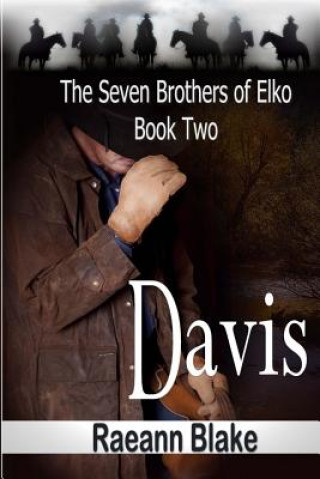 Książka Davis (The Seven Brothers of Elko: Book Two) Raeann Blake