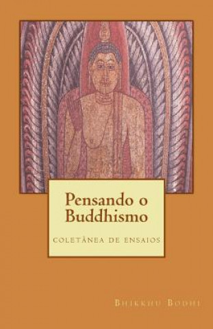 Kniha Pensando o Buddhismo: Coletanea de ensaios Bhikkhu Bodhi