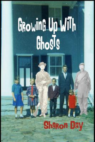 Knjiga Growing Up With Ghosts Sharon Day