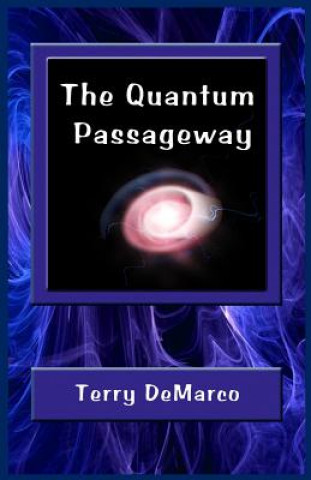 Knjiga The Quantum Passageway MR Terry DeMarco