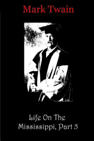 Carte Life On The Mississippi, Part 5 Mark Twain