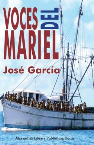 Carte Voces del Mariel: Historia oral del éxodo cubano de 1980 Jose Garcia