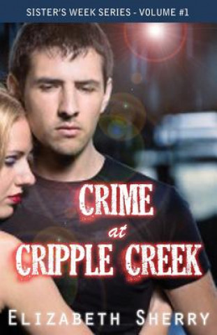 Kniha Crime At Cripple Creek Elizabeth Sherry