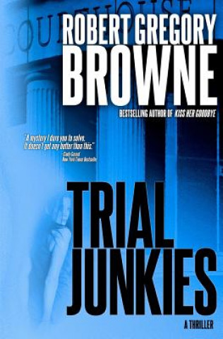 Knjiga Trial Junkies Robert Gregory Browne