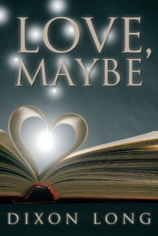 Boek Love, Maybe Dixon Long