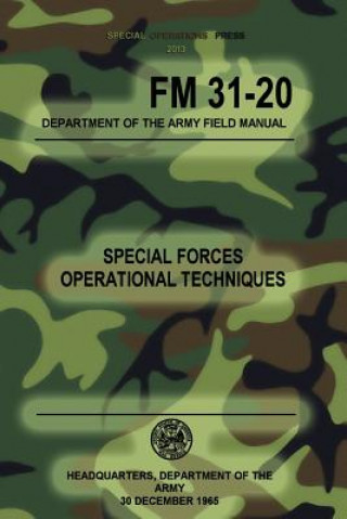 Книга FM 31-20 Special Forces Operational Techniques: 30 December, 1965 Headquarters Department of The Army