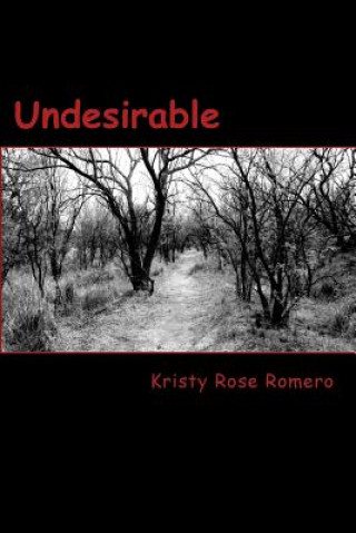 Knjiga Undesirable Kristy Rose Romero
