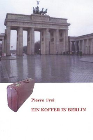 Book Ein Koffer in Berlin Pierre Frei