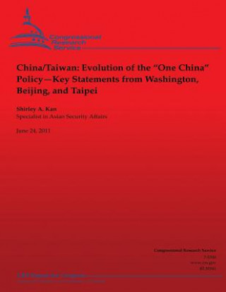 Book China/Taiwan: Evolution of the "One China" Policy--Key Statements from Washington, Beijing and Taipei Shirley Ann Kan