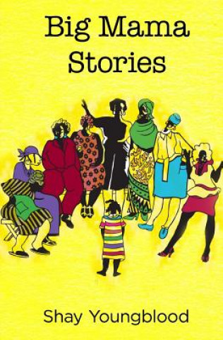 Книга Big Mama Stories Shay Youngblood