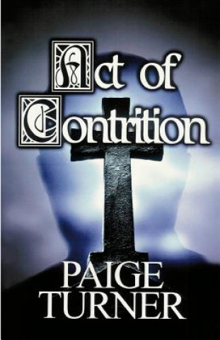 Knjiga Act of Contrition Paige Turner