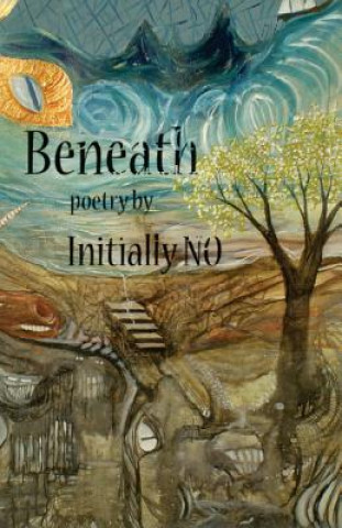 Kniha Beneath Initially No