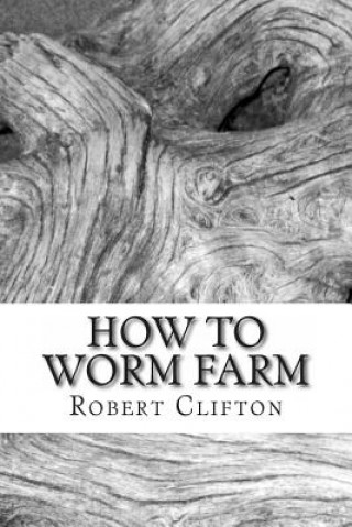 Carte How to Worm Farm Robert Clifton