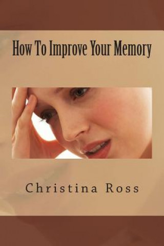 Kniha How to Improve Your Memory Christina Ross