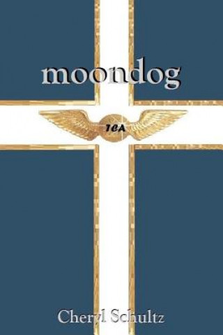 Kniha Moondog Cheryl Schultz