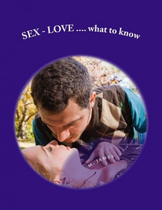 Kniha SEX - LOVE...what to know: what to know about sex - love M O James