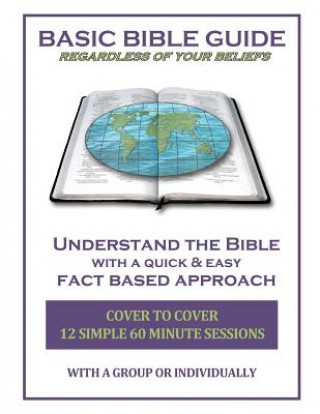 Kniha Basic Bible Guide: 12 Simple 60 Minute Sessions, Cover to Cover Daniel Paul Kennedy