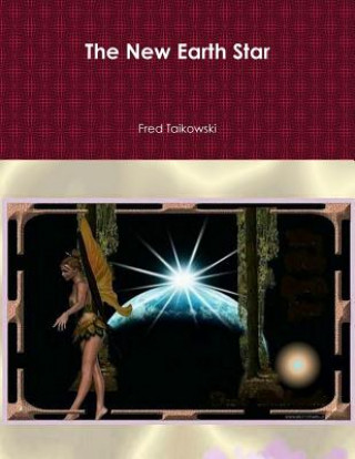 Kniha The New Earth Star: A Journey Through Space MR Fred Taikowski