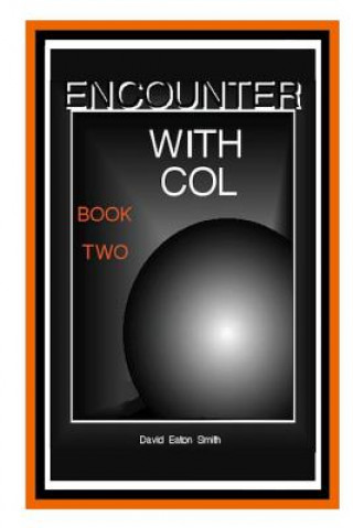 Книга Encounter With Col: Book Two David Eaton Smith