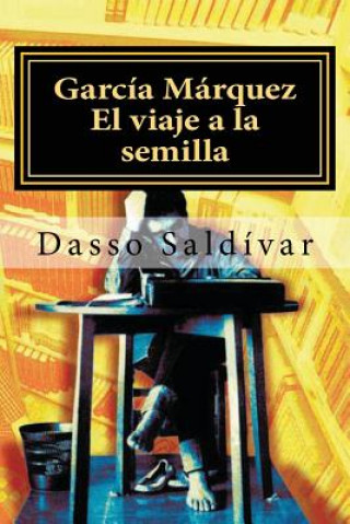 Carte García Márquez: El viaje a la semilla Dasso Saldivar