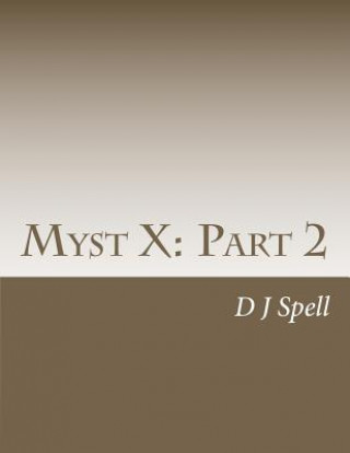 Knjiga Myst X: Part 2 D J Spell