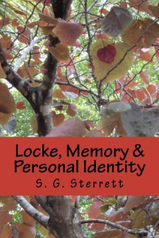 Книга Locke, Memory & Personal Identity: Me and My Memory, Together Forever S G Sterrett